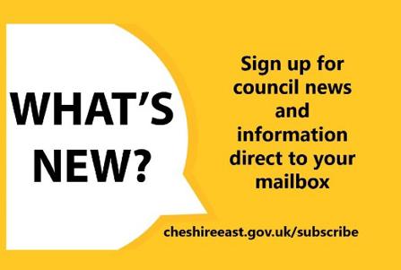 Yellow box with 'What's new? Sign up for council news and information direct to your mailbox. cheshireeast.gov.uk/subscribe